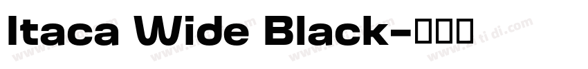 Itaca Wide Black字体转换 Itaca Wide Black字体转换